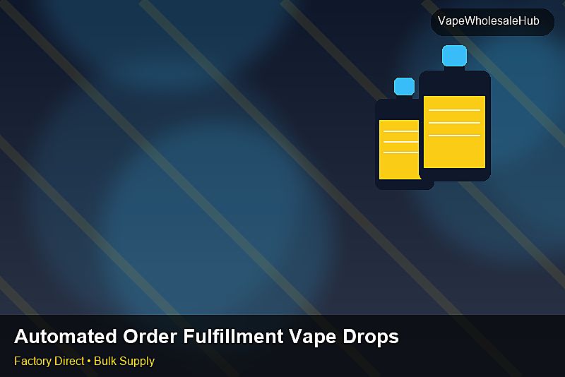 Automated Order Fulfillment Vape Dropship Bulk — Automated Order Fulfillment Vape Dropship Bulk: 2026 Buyer's Handbook | 2026 Edition photo 2