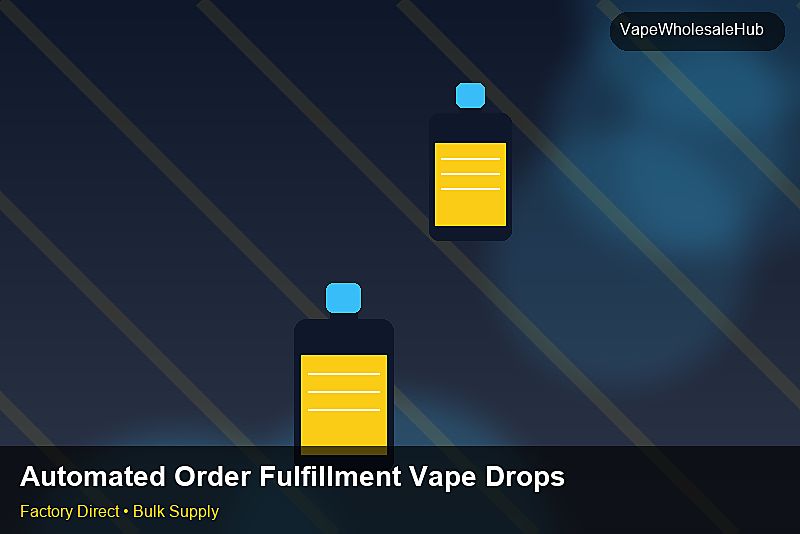Automated Order Fulfillment Vape Dropship Bulk โ Automated Order Fulfillment Vape Dropship Bulk: Compliance Standards | 2026 Edition photo 2