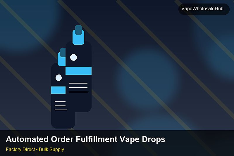 Automated Order Fulfillment Vape Dropship Bulk — Automated Order Fulfillment Vape Dropship Bulk: Sample Policy | 2026 Edition photo 1