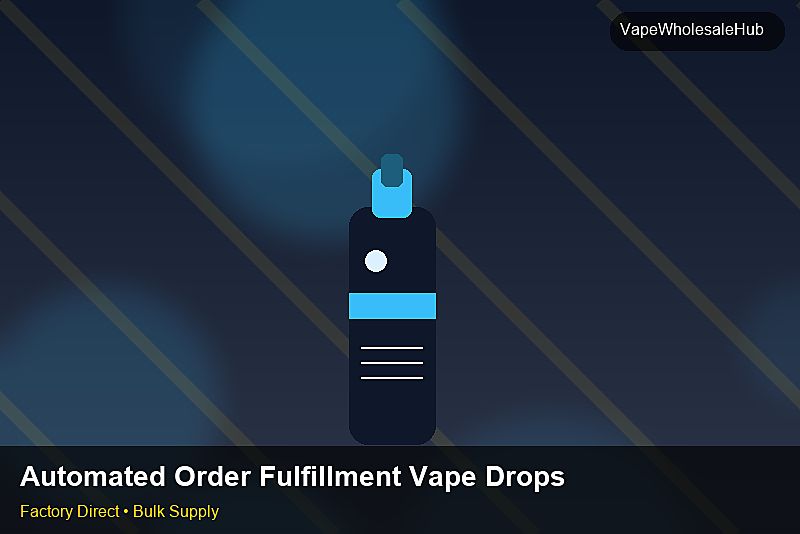 Automated Order Fulfillment Vape Dropship Bulk โ Automated Order Fulfillment Vape Dropship Bulk: Payment Terms | 2026 Edition photo 2