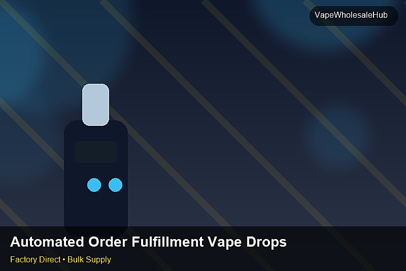 Automated Order Fulfillment Vape Dropship Bulk — Automated Order Fulfillment Vape Dropship Bulk: Packaging Standards | 2026 Edition photo 2