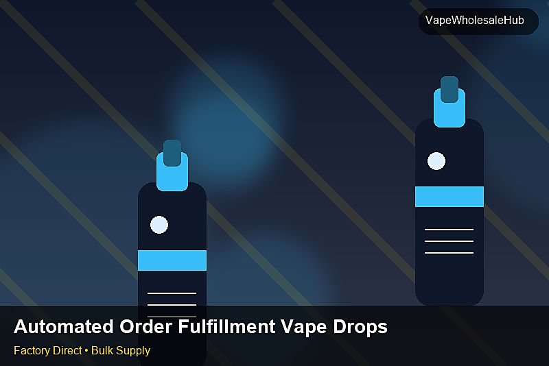 Automated Order Fulfillment Vape Dropship Bulk โ Automated Order Fulfillment Vape Dropship Bulk: Cost Breakdown | 2026 Edition photo 2