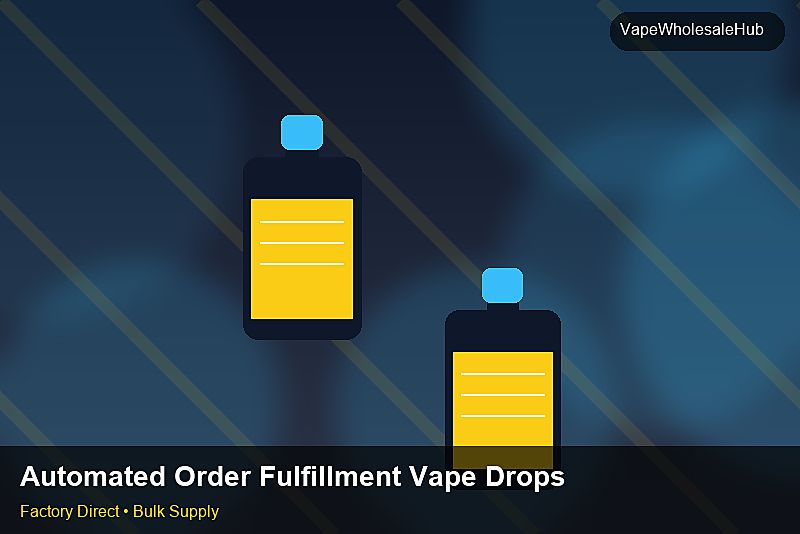 Automated Order Fulfillment Vape Dropship Bulk โ Automated Order Fulfillment Vape Dropship Bulk: Production Capacity | 2026 Edition photo 2