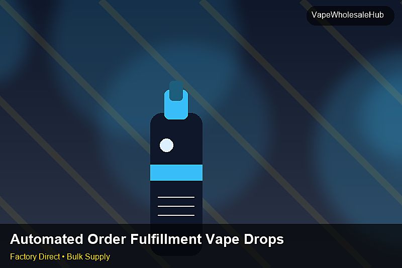 Automated Order Fulfillment Vape Dropship Bulk — Automated Order Fulfillment Vape Dropship Bulk: Risk Management | 2026 Edition photo 1