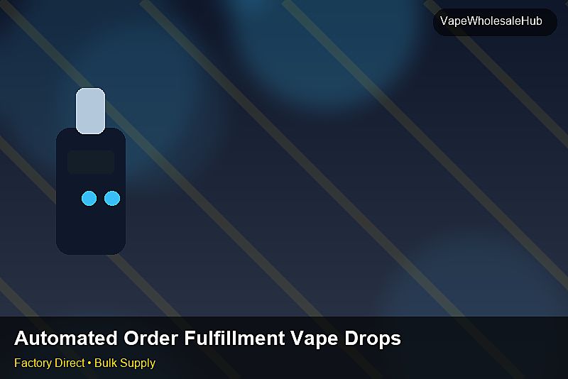 Automated Order Fulfillment Vape Dropship Bulk โ Automated Order Fulfillment Vape Dropship Bulk: Risk Management | 2026 Edition photo 2
