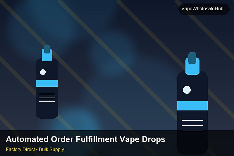 Automated Order Fulfillment Vape Dropship Bulk — Automated Order Fulfillment Vape Dropship Bulk: Distribution Channels | 2026 Edition photo 1