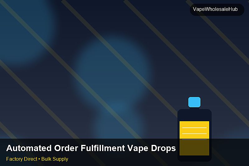 Automated Order Fulfillment Vape Dropship Bulk — Automated Order Fulfillment Vape Dropship Bulk: Distribution Channels | 2026 Edition photo 2