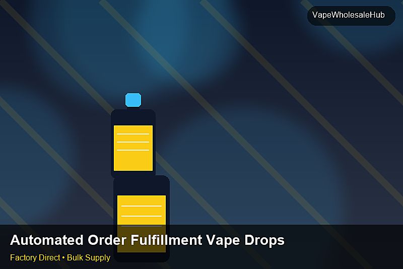 Automated Order Fulfillment Vape Dropship Bulk — Automated Order Fulfillment Vape Dropship Bulk: Eco-Friendly Materials | 2026 Edition photo 1