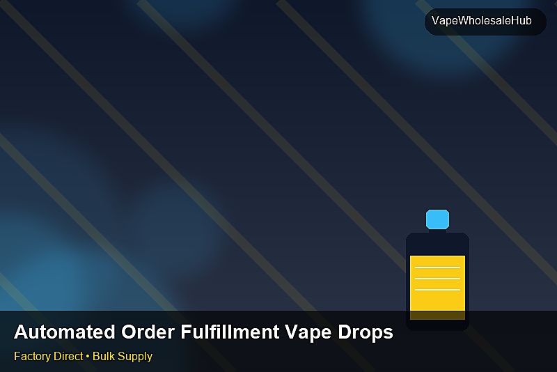 Automated Order Fulfillment Vape Dropship Bulk — Automated Order Fulfillment Vape Dropship Bulk: FAQ | 2026 Edition photo 2