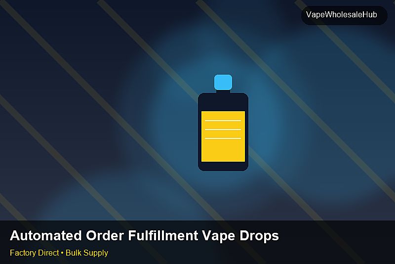 Automated Order Fulfillment Vape Dropship Bulk — Automated Order Fulfillment Vape Dropship Bulk: Case Studies | 2026 Edition photo 1