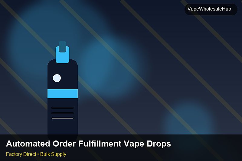 Automated Order Fulfillment Vape Dropship Bulk — Automated Order Fulfillment Vape Dropship Bulk: Logistics Solutions | 2026 Edition photo 2