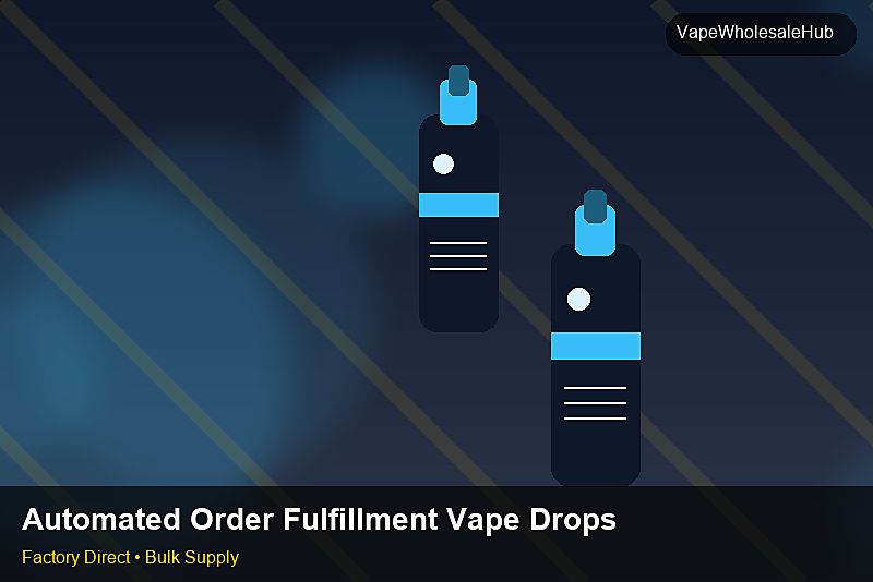 Automated Order Fulfillment Vape Dropship Bulk — Automated Order Fulfillment Vape Dropship Bulk: Market Comparison | 2026 Edition photo 1