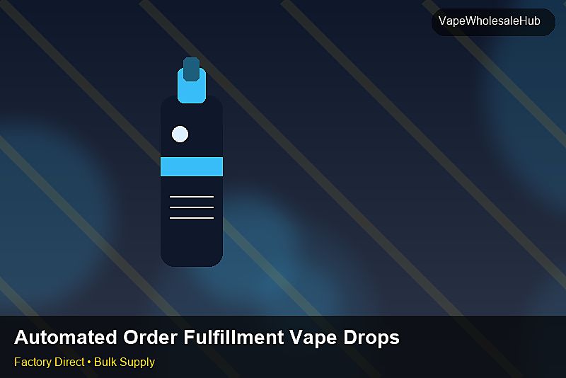 Automated Order Fulfillment Vape Dropship Bulk — Automated Order Fulfillment Vape Dropship Bulk: Beginner's Guide | 2026 Edition photo 1